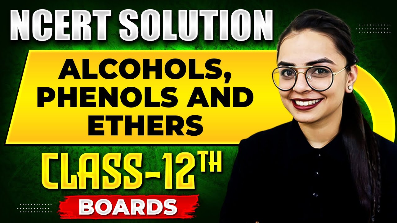 ALCOHOLS, PHENOLS AND ETHERS - NCERT Solutions | Organic Chemistry Chapter 02 | Class 12th Boards