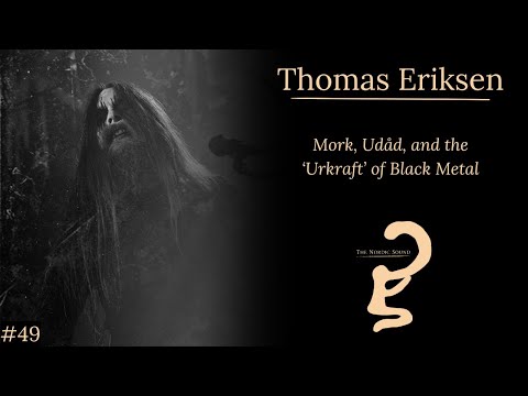 Nordic Sound #49 - Thomas Eriksen | Mork, Udåd, and the Art of Black Metal
