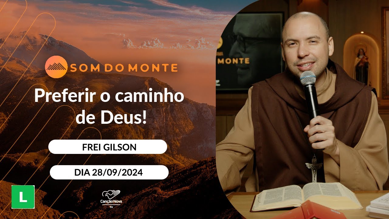 Programa Som do Monte - Preferir o caminho de Deus!  (28/09/2024)