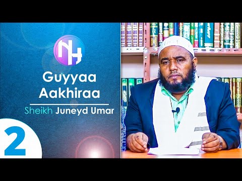 Guyyaa Aakhiraa: Sheikh Juneyd Umar, Kutaa 2ffaa