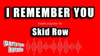 Download lagu Skid Row - I Remember You (Karaoke Version) mp3