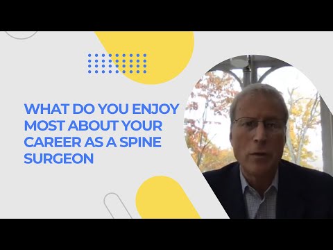 What Do You Enjoy Most About Your Career as a Spine Surgeon?