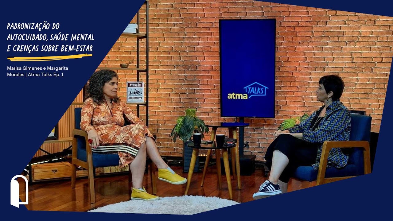 Padronização do autocuidado, saúde mental e crenças sobre bem-estar -  Marisa e Margarita | EP.1