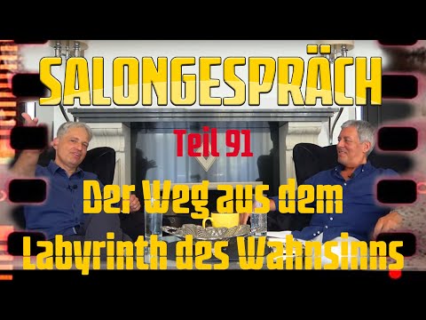 Salongespräch 91 - Der Weg aus dem Labyrinth des Wahnsinns