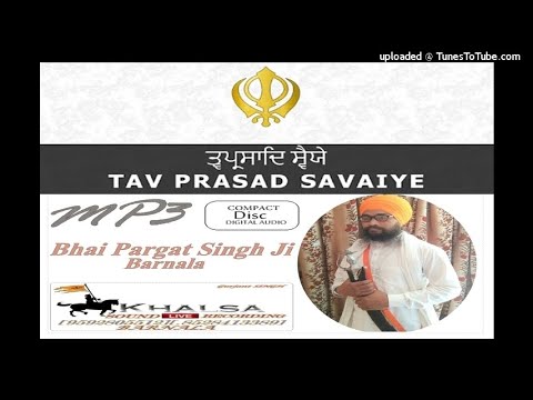 TAV PRASAD SAVAIYE  Bhai Pargat Singh Khalsa