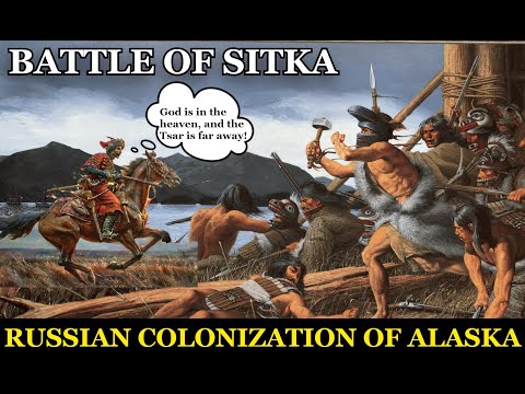 Russia Colonization of Alaska: Battle of Sitka -DOCUMENTARY