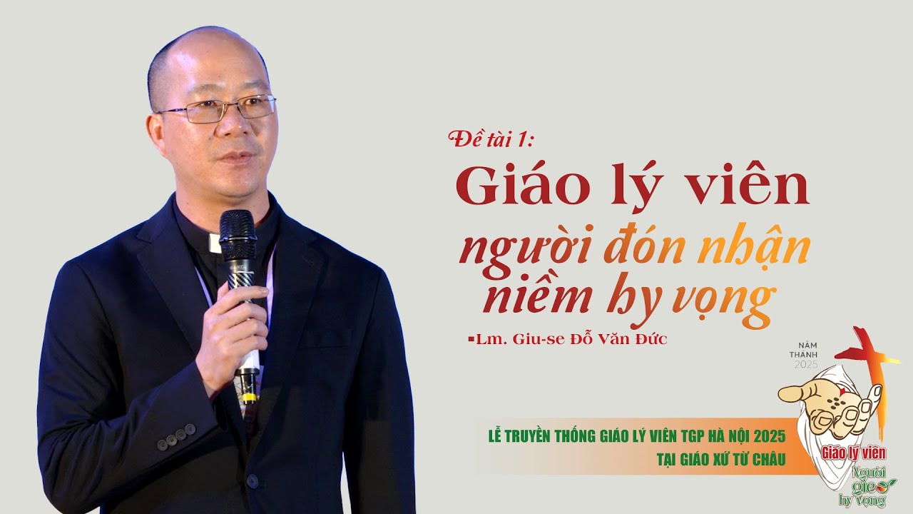 Giáo lý viên - người đón nhận niềm hy vọng | Lm. Giu-se Đỗ Văn Đức
