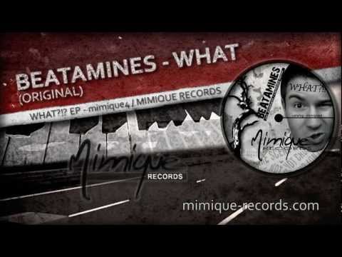 Beatamines - What (Original)