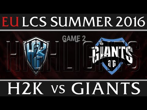 H2K vs Giants Game 2 Highlights - EU LCS Week 2 Summer 2016 - H2K vs GIA G2
