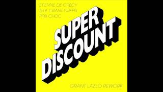 ETIENNE DE CRECY feat. GRANT GREEN - PRIX CHOC (GRANT LAZLO REWORK)