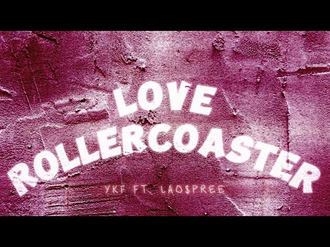 | LOVE ROLLERCOASTER | YKF x LAO$PREE