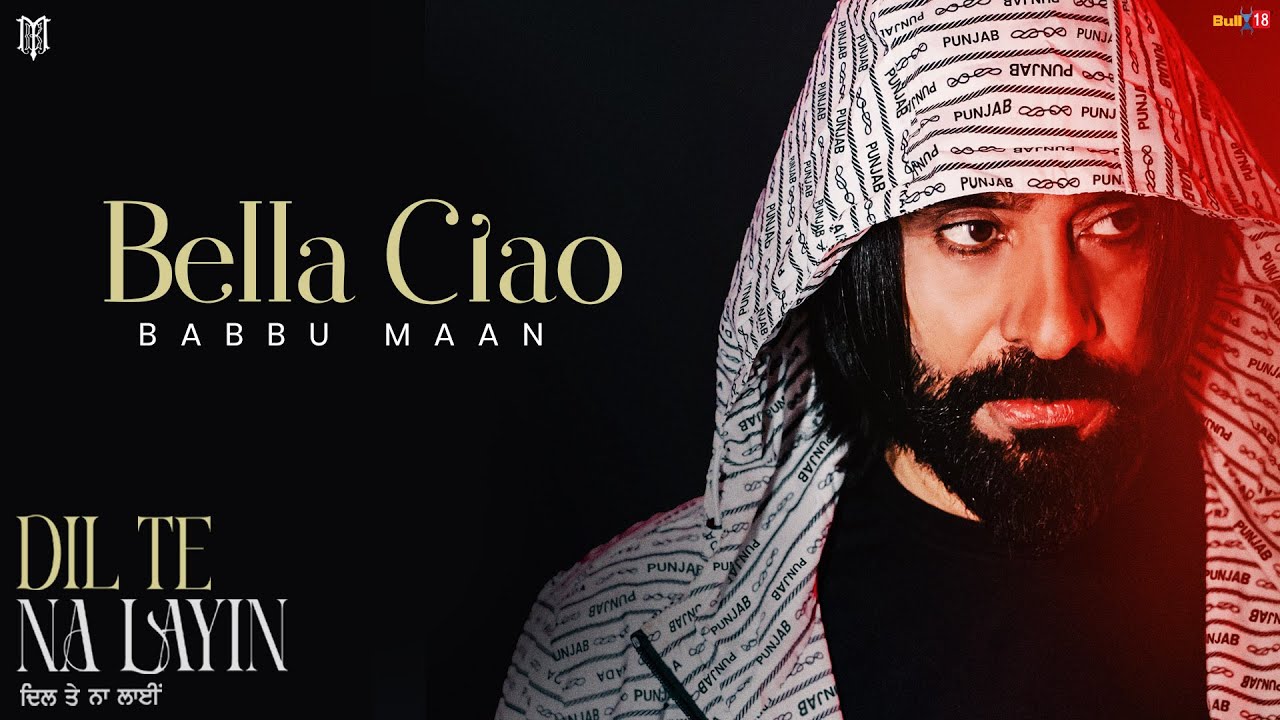 Bella Ciao Lyrics | Dil Te Na Layin | Babbu Maan