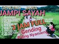 2 JAM FULL GENDINGJAWA JAMPI SAYAH MONGGO DILARAS SINAMBI PARIWISATA GENDING UYON UYON KLASIK