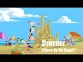 Phineas and Ferb - Summer (Where Do We Begin ...