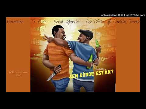 En Dónde Están❓🔥 - Kawaman x JJ Man x Erick García x Liz (Pato) Ft Carlitos Torres. 🔥🎧