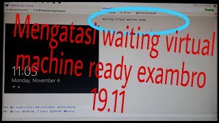Download lagu CARA MENGATASI WAITING VIRTUAL MECHINE READY PADA EXSAM ADMIN 19.11 mp3