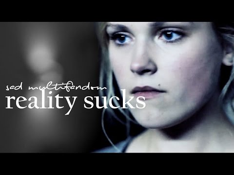 Sad Multifandom - Reality sucks