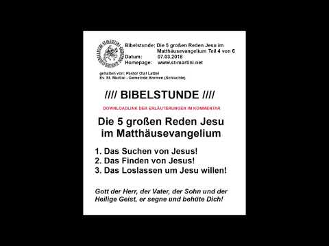 Bibelstunde vom 07.03.2018 - Teil 4 von 6 über die 5 großen Reden Jesu im Matthäusevangelium