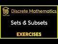 THREE EXERCISES IN SETS AND SUBSETS - DISCRETE MATHEMATICS