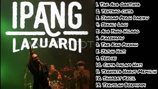 Download lagu KUMPULAN LAGU IPANG LAZUARDI BIP FULL ALBUM TERBAIK TERBARU 2025 mp3