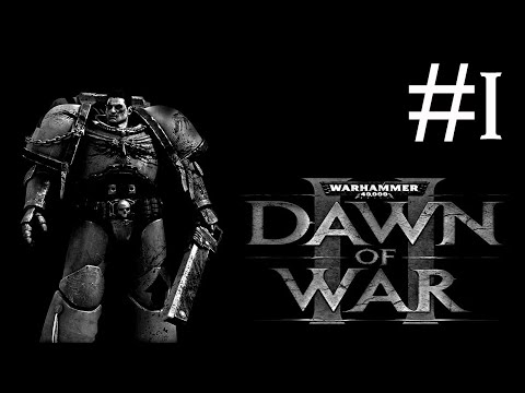 warhammer 40k: dawn of war 2 # принимаю командование