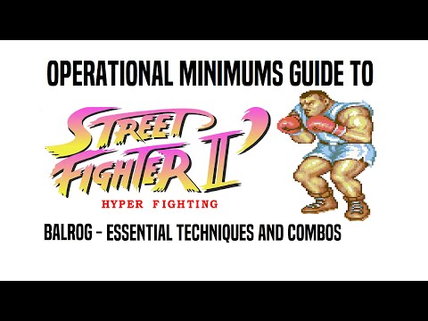Operational Minimums Guide to Street Fighter 2 - Hyper Fighting: Balrog
