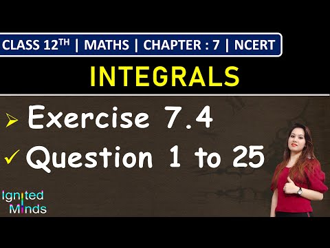 Class 12th Maths | Exercise 7.4 (Q1 to Q25) | Chapter 7: Integrals | NCERT