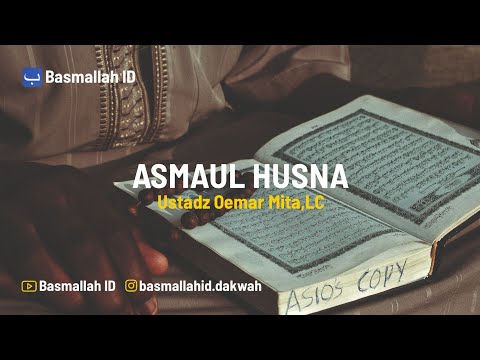 Makna Asmaul Husna Sebelum Kamu Meminta | Ustadz Oemar Mita, Lc