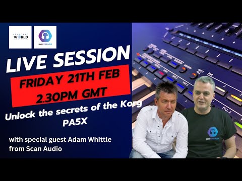 Unlock the secrets of the the Korg Pa5x - Paul Carman & Adam Whittle