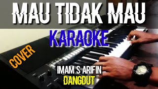 Download lagu mau tidak mau karaoke imam s arifin mp3