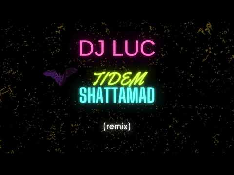 Tidem feat DJ LUC - Shattamad (Remix)