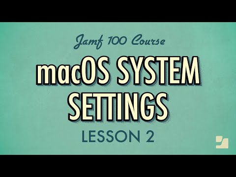 Lesson 2: macOS System Settings | Jamf 100 Course