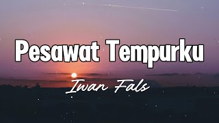 Download lagu Pesawat Tempurku - Iwan Fals || Lirik mp3