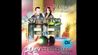 DJ Deka feat. Enikő - Szabadítsd Fel (ClubPulsers Remix)