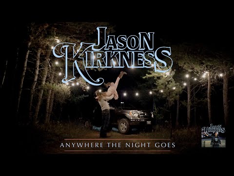 Jason Kirkness – Anywhere the Night Goes
