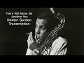 There Will Never Be Another You-Dexter Gordon's (Bb)  transcription. Transcribed by Carles Margarit