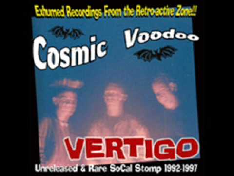 Cosmic Voodoo- Vertigo