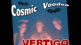 Cosmic Voodoo- Vertigo