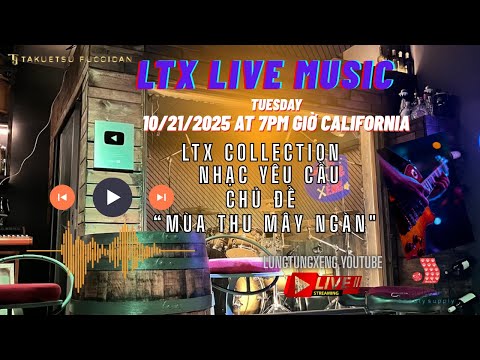 LTX COLLECTION - NHẠC YÊU CẦU EP 1 - Chủ Đề "MÙA THU MÂY NGÀN"