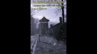 In Spite of Darkness: A Spiritual Encounter with Auschwitz (2008) | Full Movie | Christof Wolf