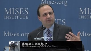 The Economics of the Police State | Thomas E. Woods, Jr.