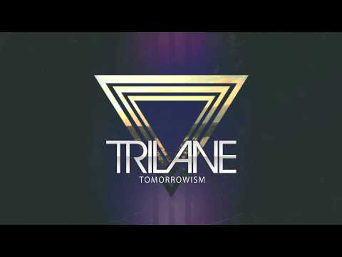 Trilane - Tomorrowism (Original Mix)