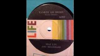 Mai Lin and Melodians - Yankee Go Home (Life 4-001)