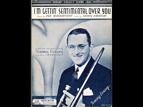 I'm Gettin' Sentimental Over You - Tommy Dorsey - 1935