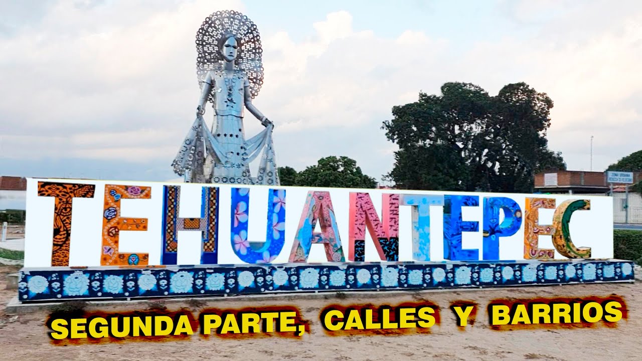 Tehuantepec 2a Parte, Calles y barrios #OAXACA No 78