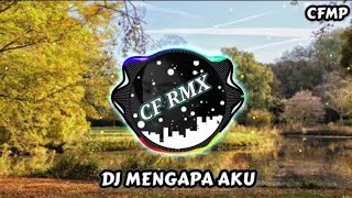 Download lagu DJ Mengapa Aku ( Revina Alvira ) Slow Remix by CF RMX mp3