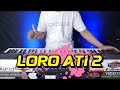 Loro Ati 2 Koplo Jaranan Tanpa Kendang Lala Atila