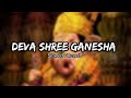 Deva Shree Ganesha | Slowed + Reverb | Ajay  Gogavale ,Ajay - Atul | Use Headphones |