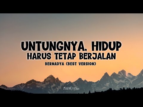 Bernadya - Untungnya, Hidup Harus Tetap Berjalan | Lirik Lagu