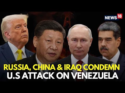 US Venezuela War LIVE | Leaders Including Putin & Xi Jinping Condemn Maduro's Capture | Trump | N18G